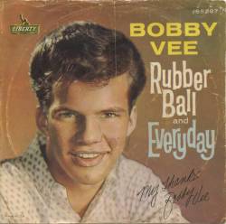 Bobby Vee : Rubber Ball - Everyday